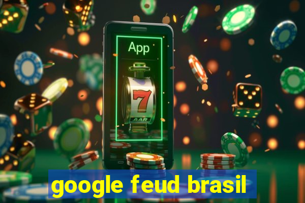 google feud brasil